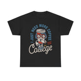 I Just Need More Coffee  Unisex Cotton Tee - Extreme Dirt Bike Champion Shirt